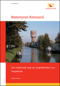 Cultuurhistorische rapportage - onderzoek naar hergebruik Watertoren Rotsoord Cultuurhistorische rapportage - onderzoek naar hergebruik Watertoren Rotsoord