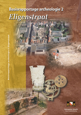Basisrapportage Archeologie Nr2: Eligenstraat Basisrapportage Archeologie Nr2: Eligenstraat
