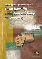 Twee IJzertijdvindplaatsen langs de snelweg Twee IJzertijdvindplaatsen langs de snelweg