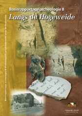 Basisrapportage Archeologie Langs de Hogeweide Basisrapportage Archeologie Langs de Hogeweide
